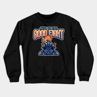 Keep Up the Good Fight Crewneck Sweatshirt